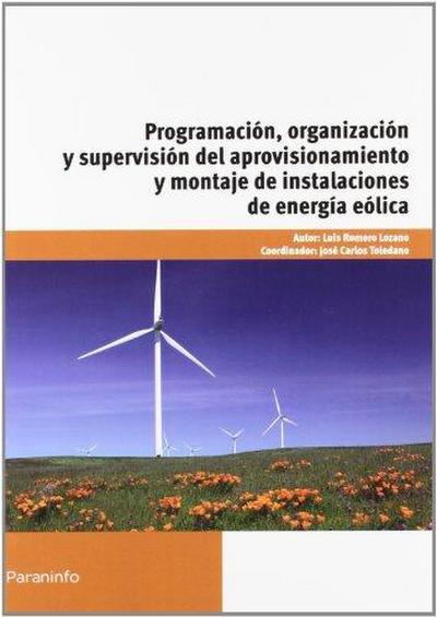 Programación, organización y supervisión del aprovisionamiento y montaje de instalaciones de energía eólica