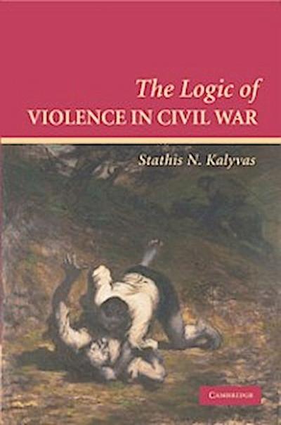 Logic of Violence in Civil War