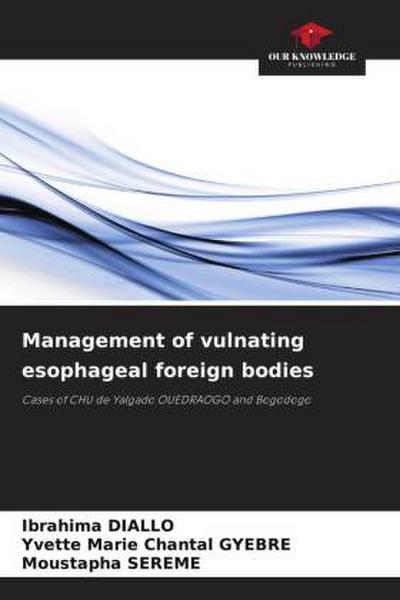 Management of vulnating esophageal foreign bodies