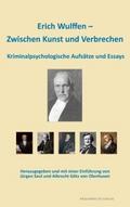 Erich Wulffen ¿ Zwischen Kunst und Verbrechen