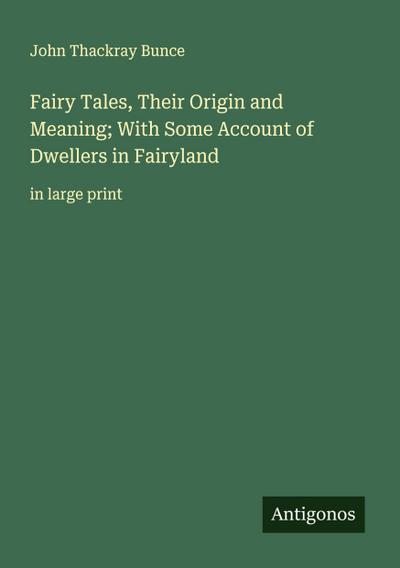 Fairy Tales, Their Origin and Meaning; With Some Account of Dwellers in Fairyland