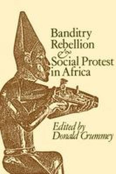 Banditry, Rebellion and Social Protest in Africa