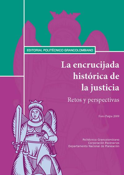 La encrucijada histórica de la justicia. Retos y perspectivas. Foro Paipa 2009