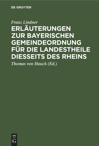 Erläuterungen zur Bayerischen Gemeindeordnung für die Landestheile diesseits des Rheins