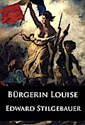 Bürgerin Louise - historischer Roman