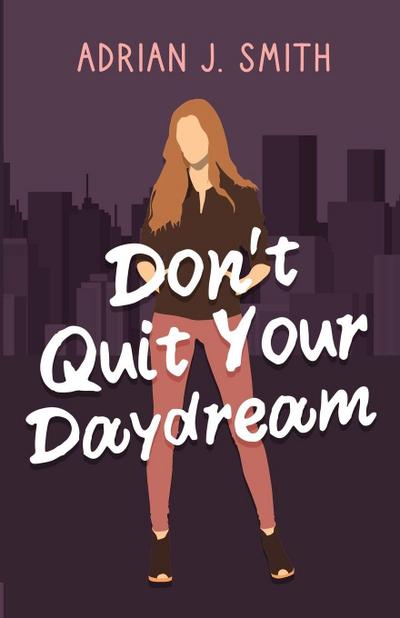 Don’t Quit Your Daydream