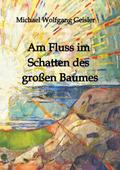 Am Fluss im Schatten des großen Baumes