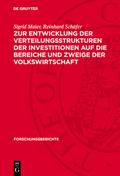 Zur Entwicklung der Verteilungsstrukturen der Investitionen auf die Bereiche und Zweige der Volkswirtschaft