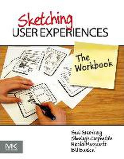 Sketching User Experiences: The Workbook
