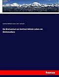 Der Briefwechsel von Gottfried Wilhelm Leibniz mit