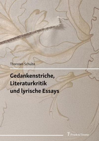 Gedankenstriche, Literaturkritik und lyrische Essays