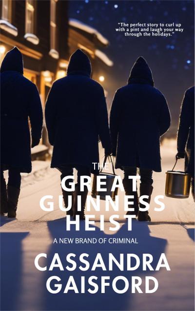 The Great Guinness Heist (Hilarious Heist Capers, #1)