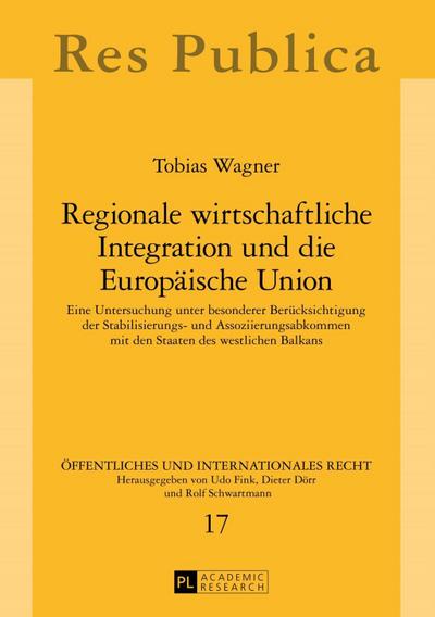 Regionale wirtschaftliche Integration und die Europaeische Union