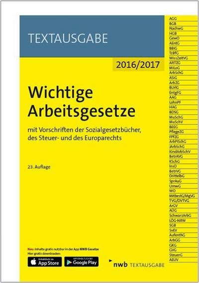 Wichtige Arbeitsgesetze: mit Vorschriften der Sozialgesetzbücher, des Steuer- und des Europarechts