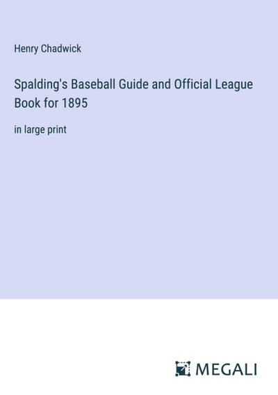 Spalding’s Baseball Guide and Official League Book for 1895