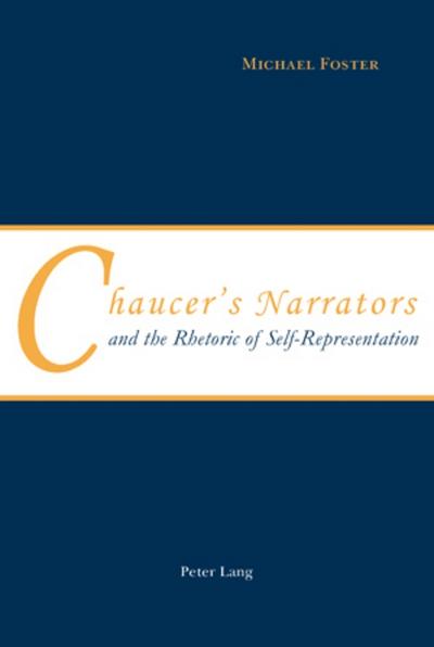 Chaucer’s Narrators and the Rhetoric of Self-Representation
