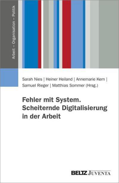 Fehler mit System. Scheiternde Digitalisierung in der Arbeit