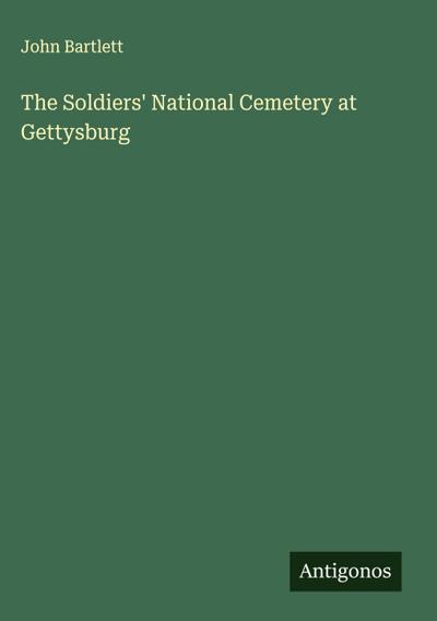 The Soldiers’ National Cemetery at Gettysburg