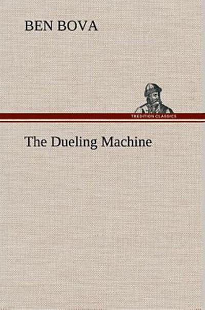 The Dueling Machine