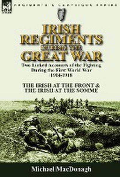 Irish Regiments During the Great War