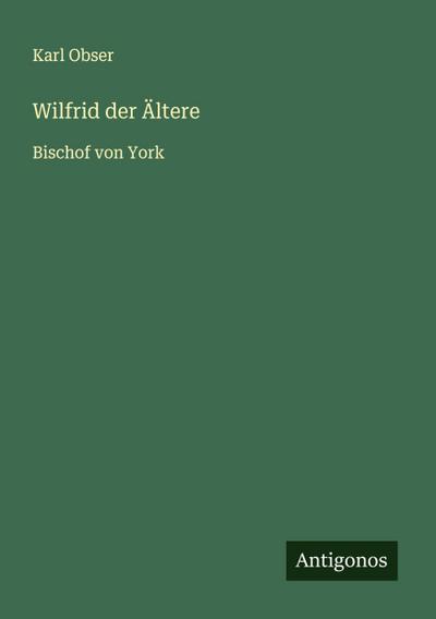Wilfrid der Ältere
