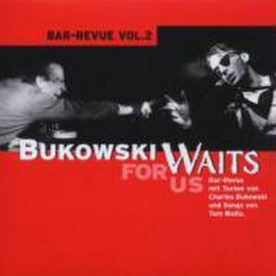 Bukowski Waits For Us, 1 Audio-CD. Vol.2