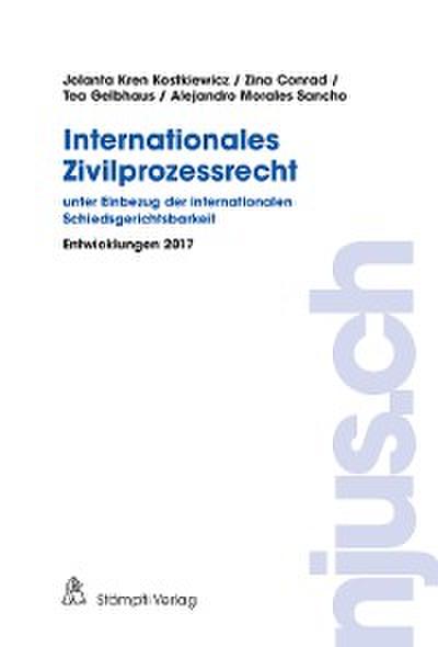 Internationales Zivilprozessrecht - unter Einbezug der internationalen Schiedsgerichtsbarkeit