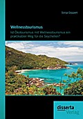 Wellnesstourismus: Ist Ökotourismus mit Wellnessto