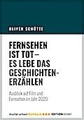 Fernsehen ist tot - Es lebe das Geschichtenerzählen
