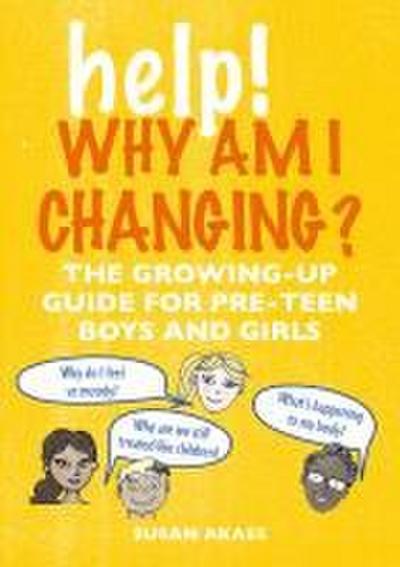 Help! Why Am I Changing?