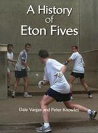 The History of Eton Fives