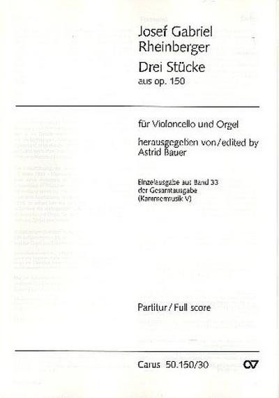 3 Stücke aus op.150für Violoncello und Orgel