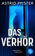 Das Verhör | Ein psychologischer Kriminalroman