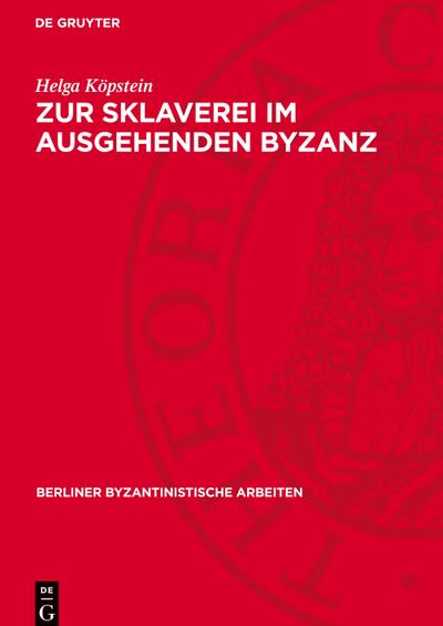 Zur Sklaverei im ausgehenden Byzanz