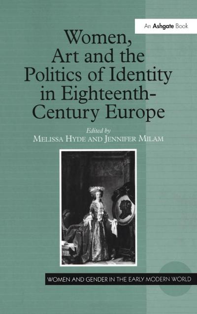 Women, Art and the Politics of Identity in Eighteenth-Century Europe