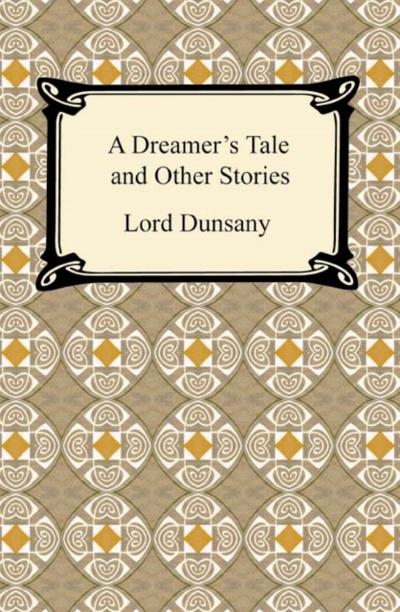 A Dreamer’s Tale and Other Stories