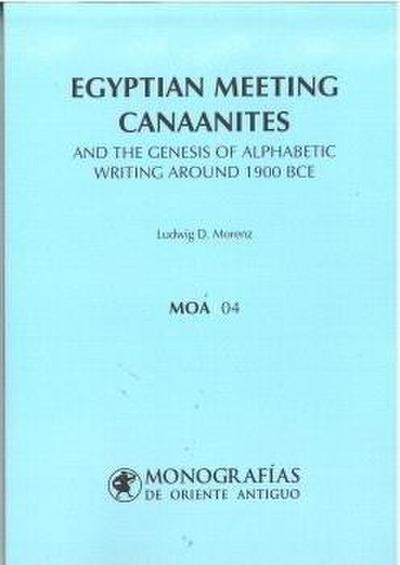Egyptian meeting Canaanites: And the genesis of alphabeticwriting around 1900 BCE