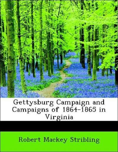 Stribling, R: Gettysburg Campaign and Campaigns of 1864-1865