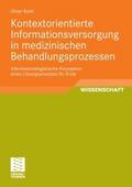 Kontextorientierte Informationsversorgung in medizinischen Behandlungsprozessen