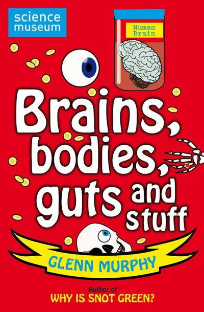 Science: Sorted! Brains, bodies, guts and stuff