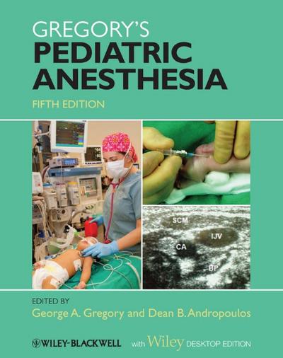 Gregory’s Pediatric Anesthesia