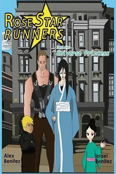 Rose Star Runners: and the Universe Princess