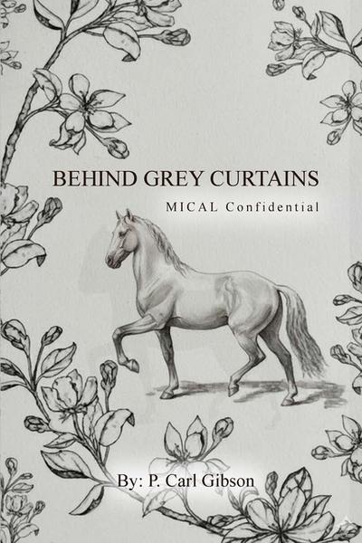Behind Grey Curtains MICAL Confidential
