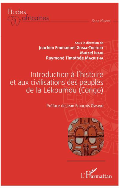 Introduction à l’histoire et aux civilisations des peuples de la Lékoumou (Congo)