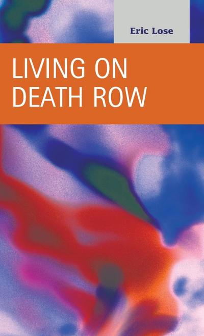 Lose, E: Living on Death Row