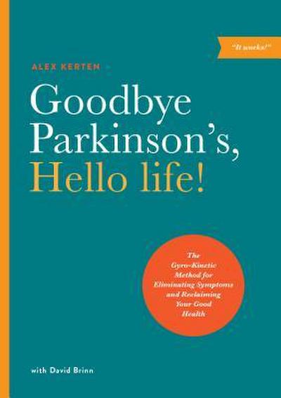 Goodbye Parkinson’s, Hello Life!