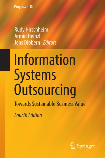 Information Systems Outsourcing: Towards Sustainable Business Value (Progress in IS)