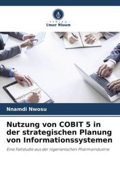 Nutzung von COBIT 5 in der strategischen Planung von Informationssystemen