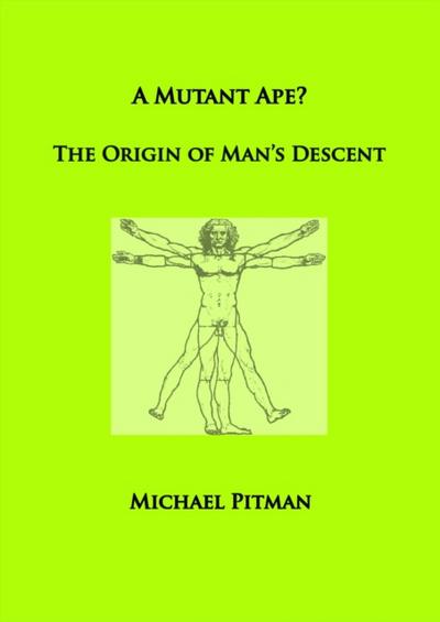 A Mutant Ape? The Origin of Man’s Descent