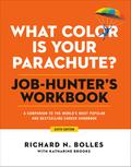 What Color Is Your Parachute? Job-Hunter’s Workbook, Sixth Edition: A Companion to the World’s Most Popular and Bestselling Career Handbook